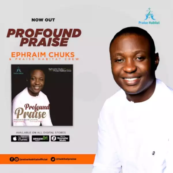 Ephraim Chuks - Profound Praise